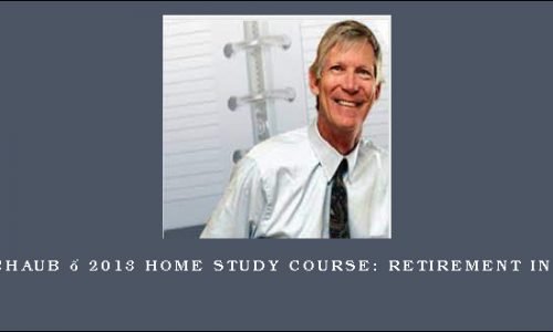 John Schaub – 2013 home study course: Retirement Investing