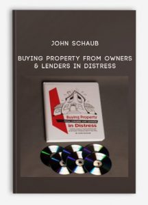 John Schaub – Buying Property From Owners & Lenders in Distress