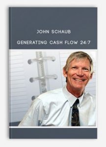 John Schaub - Generating Cash Flow 24 7