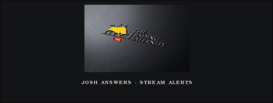 Josh Answers – STREAM ALERTS