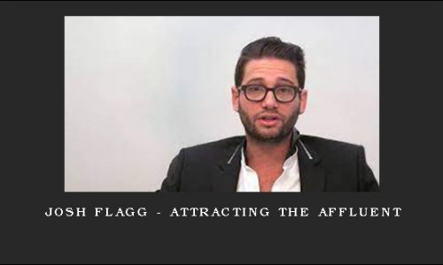 Josh Flagg – Attracting The Affluent