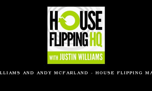 Justin Williams and Andy McFarland – House Flipping Mastermind