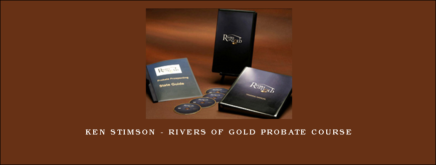 Ken Stimson - Rivers of Gold Probate Course