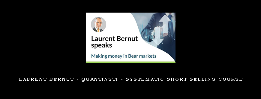 Laurent Bernut – QuantInsti – Systematic Short Selling Course