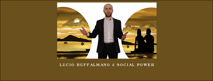 Lucio Buffalmano – Social Power