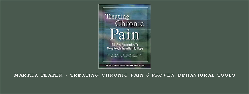 Martha Teater – Treating Chronic Pain – Proven Behavioral Tools