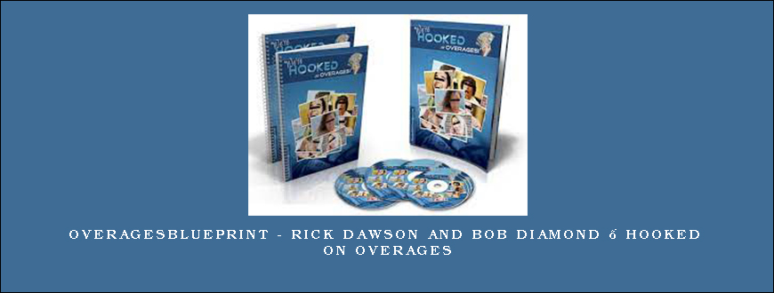 Overagesblueprint – Rick Dawson and Bob Diamond – Hooked on Overages