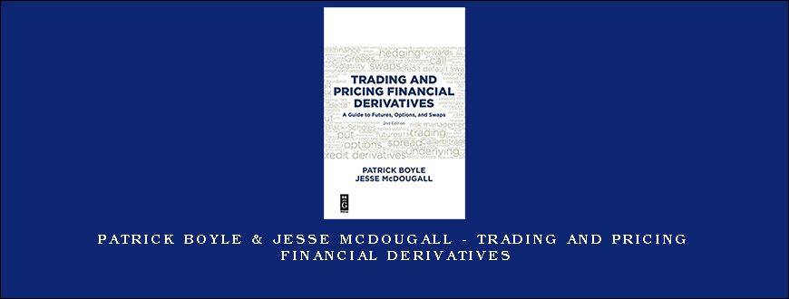 Patrick Boyle & Jesse McDougall – Trading and Pricing Financial Derivatives