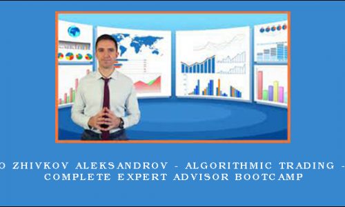 Petko Zhivkov Aleksandrov – Algorithmic Trading – The Complete Expert Advisor Bootcamp