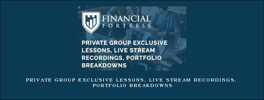 Private Group Exclusive Lessons, Live Stream Recordings, Portfolio Breakdowns