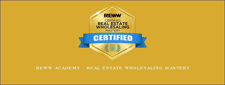 REWW Academy – Real Estate Wholesaling Mastery1