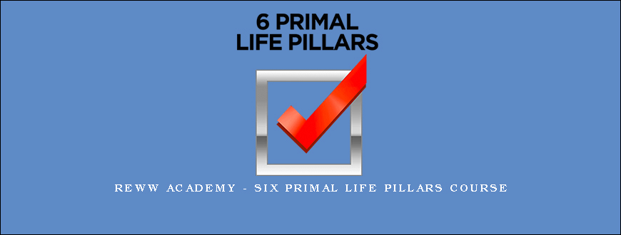 REWW Academy – Six Primal Life Pillars Course