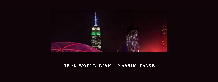 Real World Risk – Nassim Taleb