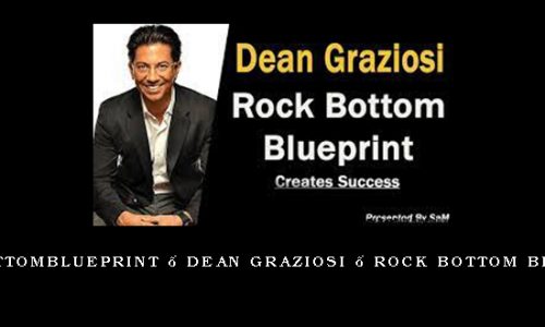 Rockbottomblueprint – Dean Graziosi – Rock Bottom Blueprint