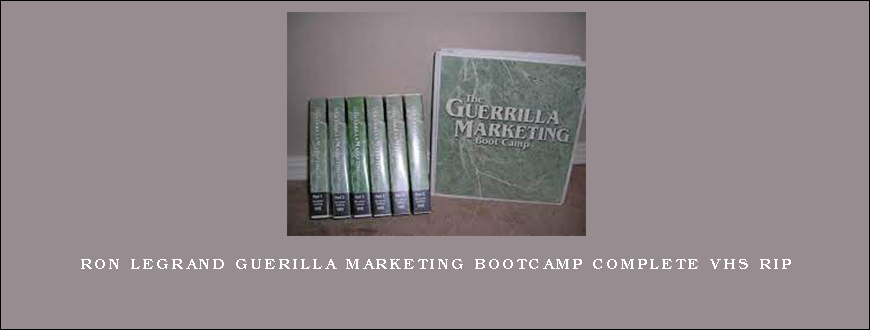 Guerilla Marketing Bootcamp complete VHS Rip – Ron LeGrand