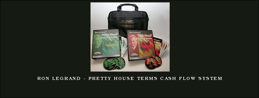 Ron LeGrand - Pretty House Terms Cash Flow System