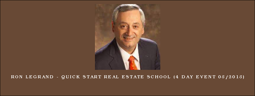 Ron Legrand - Quick Start Real Estate School (4 Day Event 03 2013)