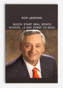 Ron Legrand - Quick Start Real Estate School (4 Day Event 03 2013)