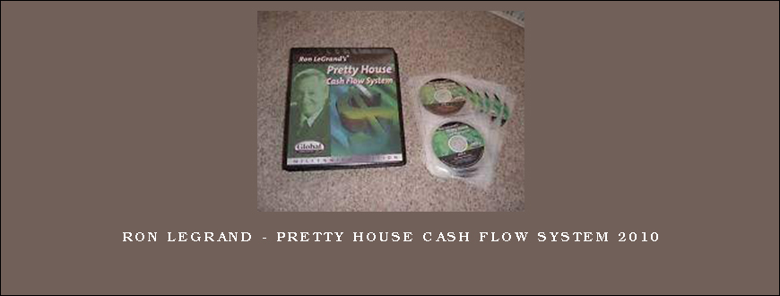 Ron Legrand – Pretty House Cash Flow System 2010