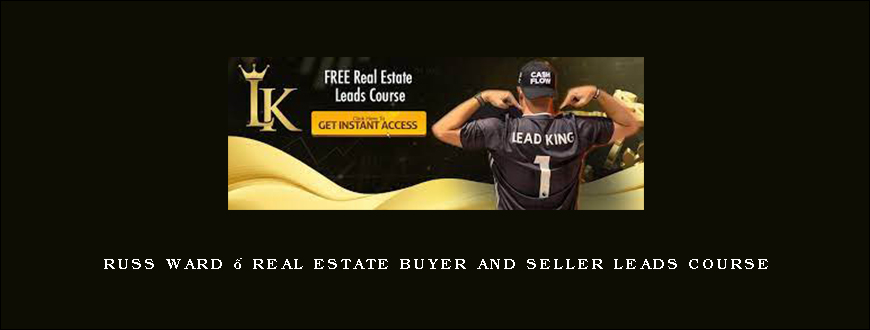 Russ Ward – Real Estate Buyer and Seller Leads Course