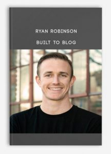 Ryan Robinson - Built to Blog