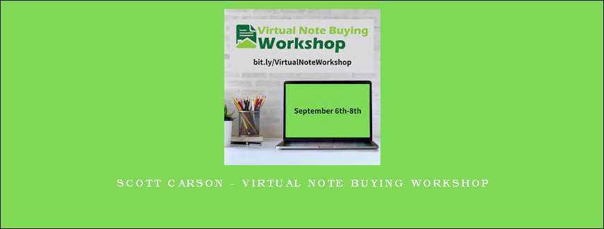 Scott Carson – Virtual Note Buying Workshop