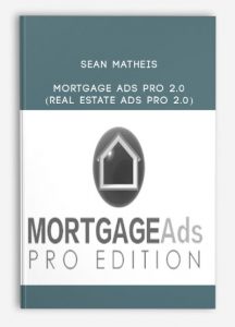 Sean Matheis - Mortgage Ads Pro 2.0 (Real Estate Ads Pro 2.0)