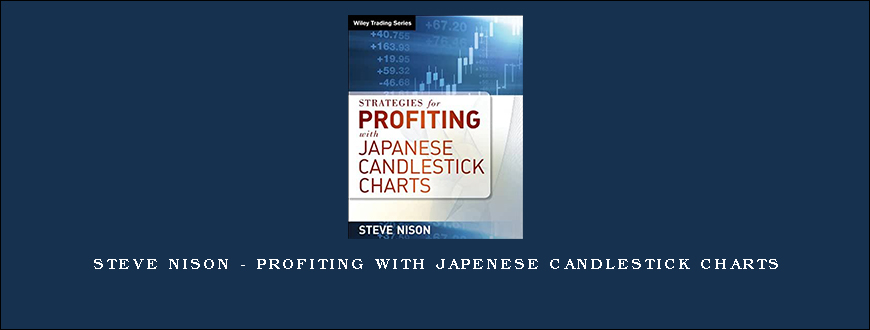 Steve Nison – Profiting With Japenese Candlestick Charts