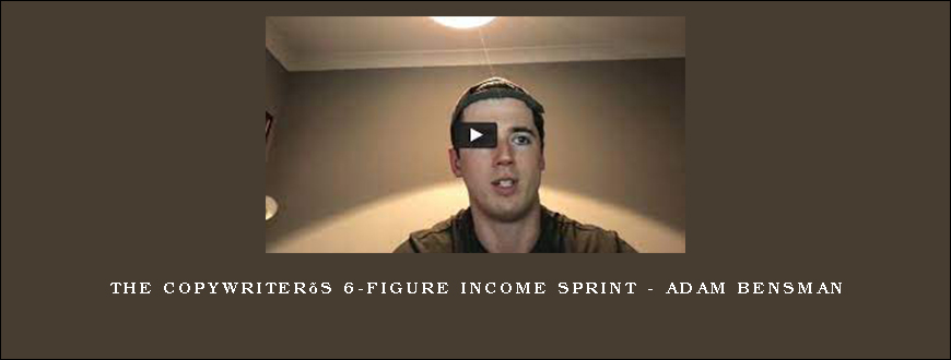 The Copywriter’s 6-Figure Income Sprint – Adam Bensman