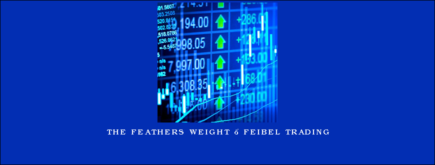 The Feathers Weight – Feibel Trading