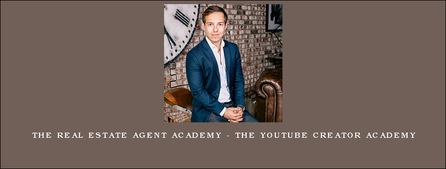 The Real Estate Agent Academy – The YouTube Creator Academy