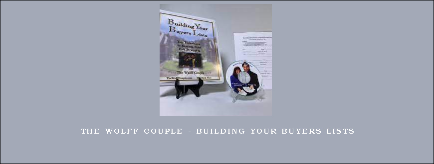 The Wolff Couple – Building Your Buyers Lists