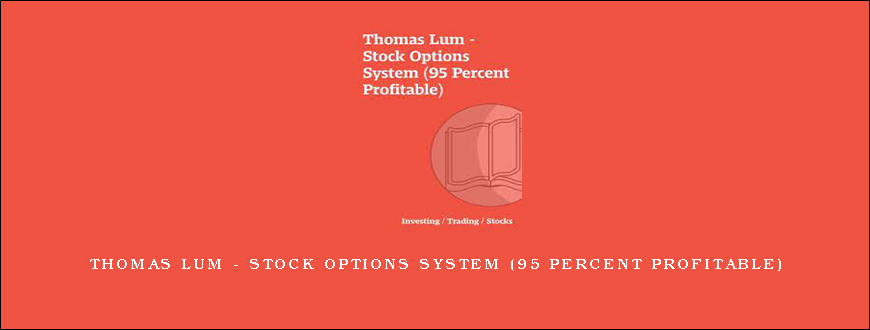 Thomas Lum – Stock Options System (95 Percent Profitable)