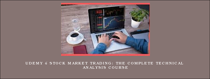 Udemy – Stock Market Trading- The Complete Technical Analysis Course