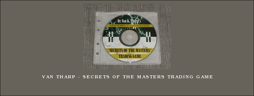 Van Tharp – Secrets of the Masters Trading game