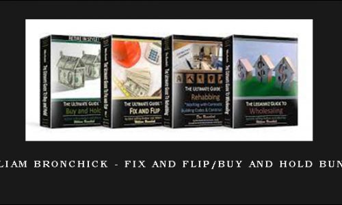 William Bronchick – Fix and Flip/Buy and Hold Bundle