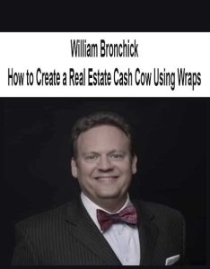 William Bronchick – How to Create a Real Estate Cash Cow Using Wraps