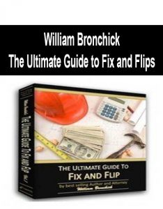 William Bronchick – The Ultimate Guide to Fix and Flips