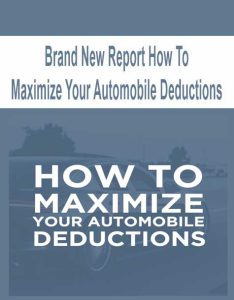 Brand New Report How To Maximize Your Automobile Deductions1