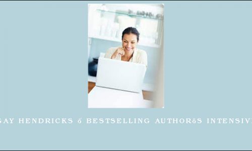 Gay Hendricks – Bestselling Author’s Intensive