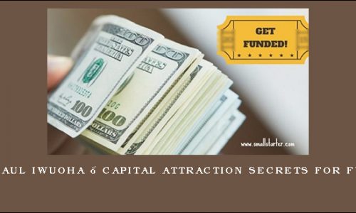 John-Paul Iwuoha – Capital Attraction Secrets for Funding