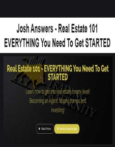 Josh Answers – Real Estate 101 – EVERYTHING You Need To Get STARTED1