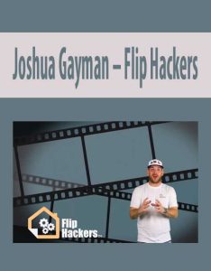 Joshua Gayman – Flip Hackers