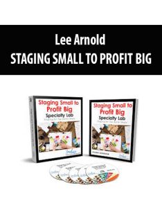 Lee Arnold – STAGING SMALL TO PROFIT BIG1