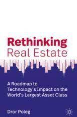 Rethinking Real Estate – A Roadmap to Technology’s Impact on the World’s Largest Asset Class