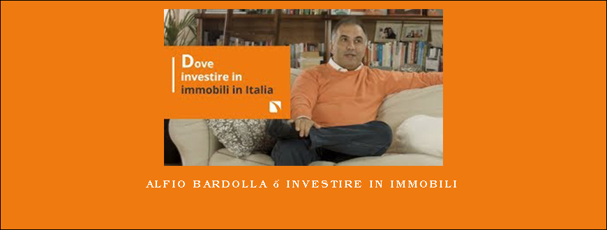 Alfio Bardolla – Investire in Immobili