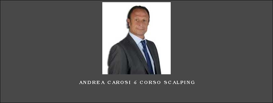 Andrea Carosi – Corso Scalping