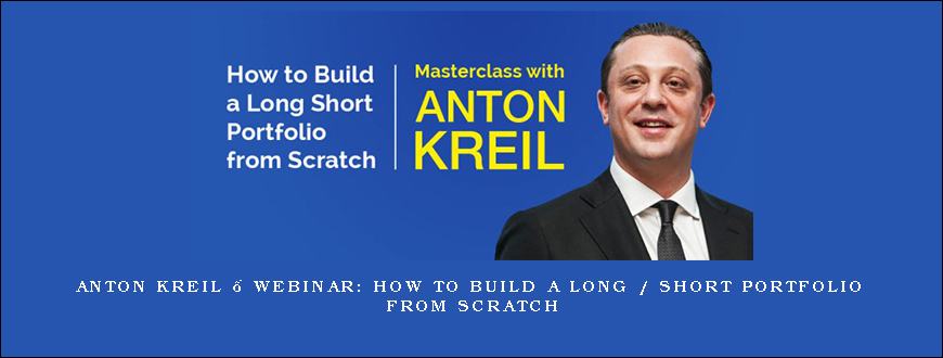 Anton Kreil – WEBINAR How to Build a Long Short Portfolio from Scratch