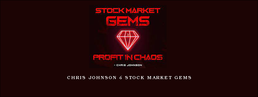 Chris Johnson – Stock Market Gems