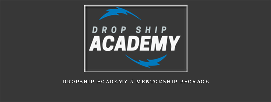 Dropship Academy – Mentorship Package